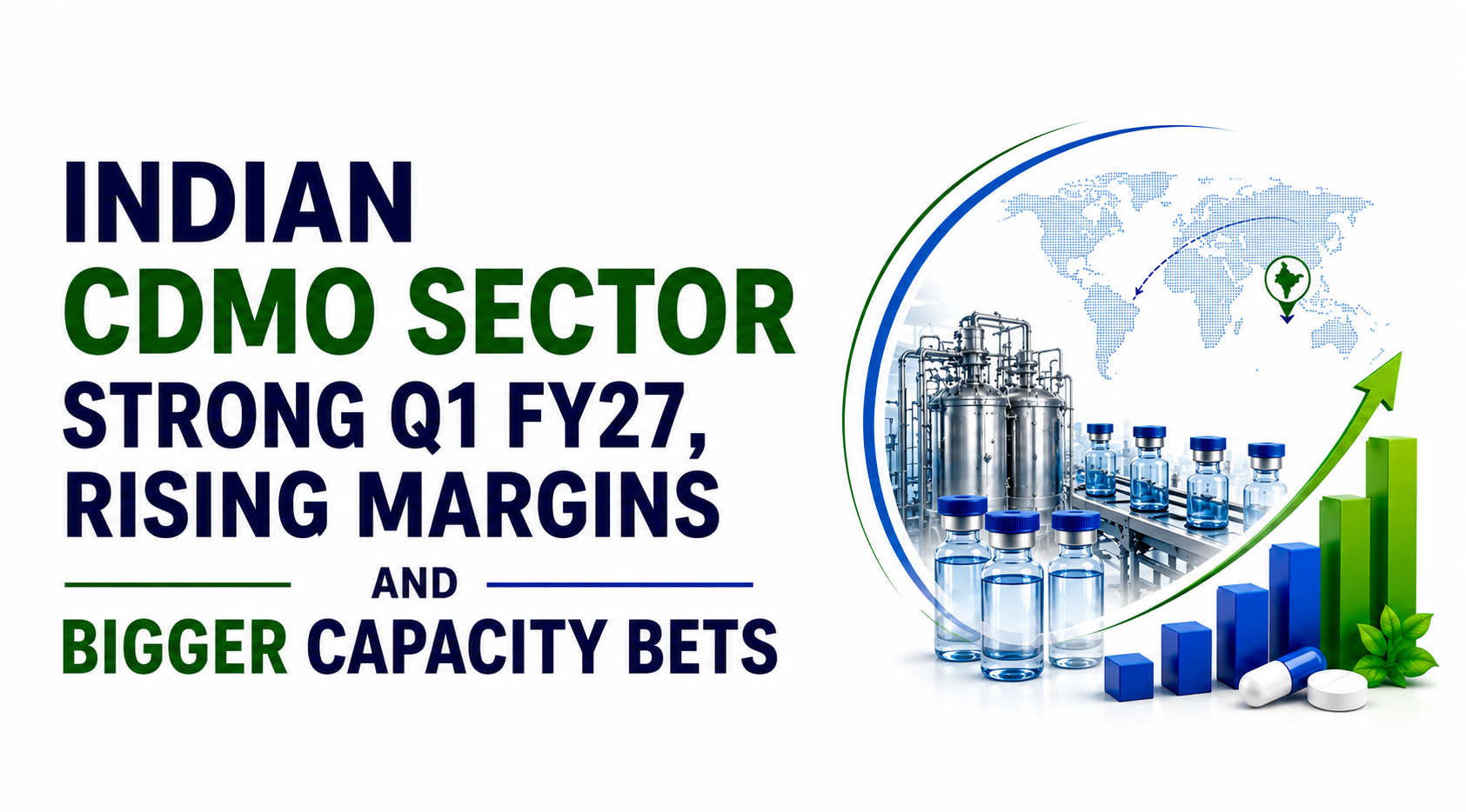Indian CDMO Sector: Strong Q1 FY27, Rising Margins and Bigger Capacity Bets