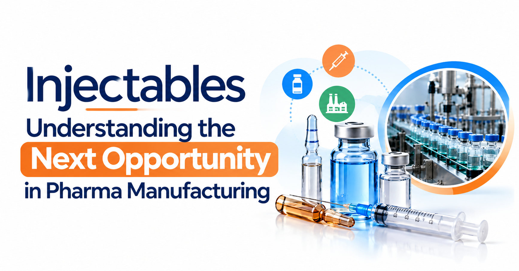 Injectables: Understanding the Next Opportunity in Pharma Manufacturing